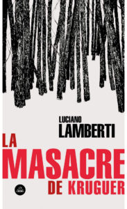Luciano Lamberti - La masacre de Kruguer