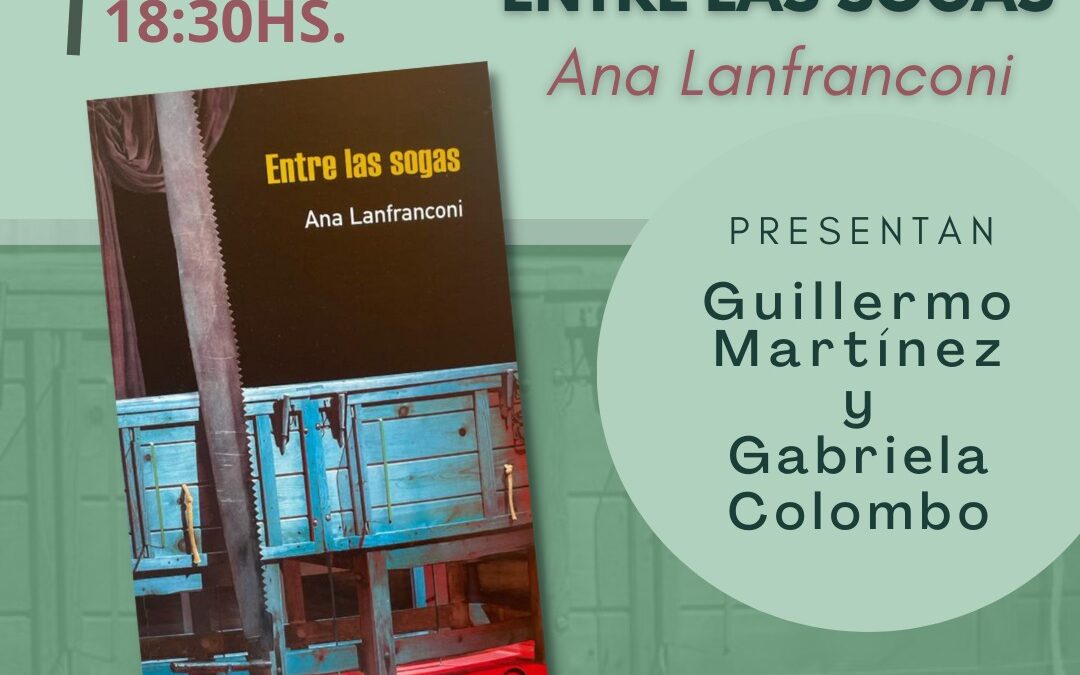 Presentación del Libro Entre las sogas de Ana Lanfranconi