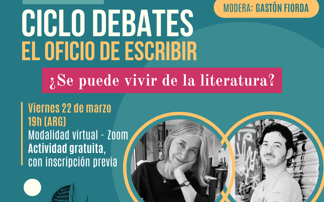 1° Encuentro del Ciclo Debates: ¿Se puede vivir de la literatura?