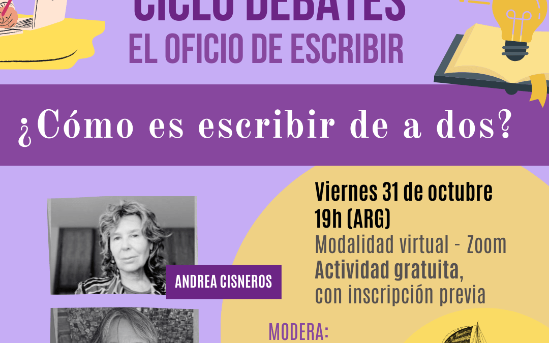 8° Encuentro del Ciclo Debates 2025: El oficio de escribir